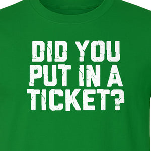 IT Support T-Shirt, Did You Put In A Ticket Funny Help Desk and Network Administrator Design