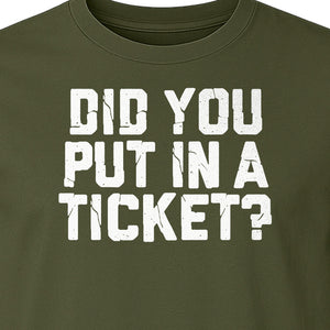IT Support T-Shirt, Did You Put In A Ticket Funny Help Desk and Network Administrator Design