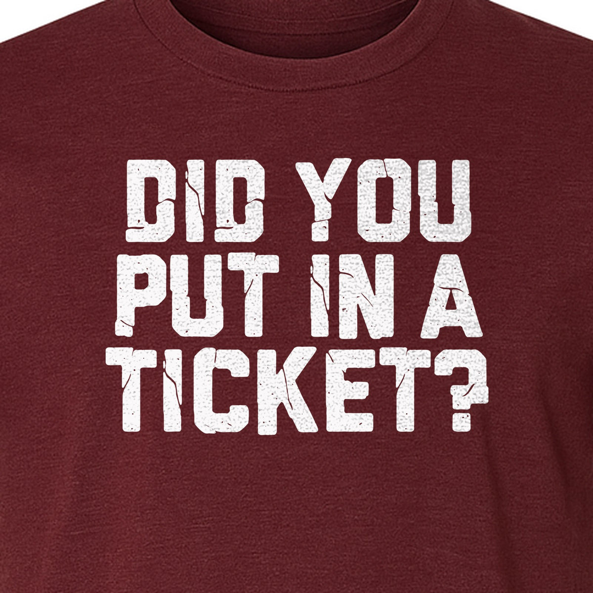 IT Support T-Shirt, Did You Put In A Ticket Funny Help Desk and Network Administrator Design