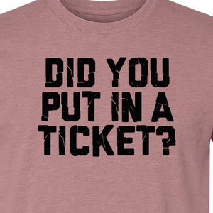 IT Support T-Shirt, Did You Put In A Ticket Funny Help Desk and Network Administrator Design