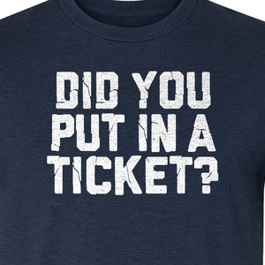IT Support T-Shirt, Did You Put In A Ticket Funny Help Desk and Network Administrator Design