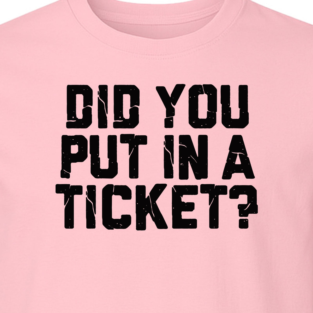 IT Support T-Shirt, Did You Put In A Ticket Funny Help Desk and Network Administrator Design