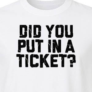 IT Support T-Shirt, Did You Put In A Ticket Funny Help Desk and Network Administrator Design