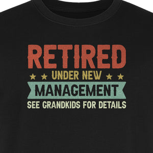 Grandpa T-Shirt, Retired Under New Management Design for Father's Day and Grandfather Gifts