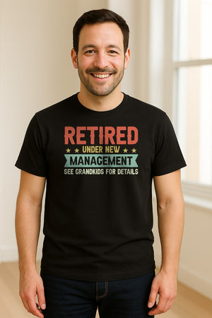 Grandpa T-Shirt, Retired Under New Management Design for Father's Day and Grandfather Gifts