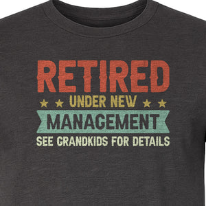 Grandpa T-Shirt, Retired Under New Management Design for Father's Day and Grandfather Gifts