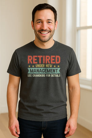 Grandpa T-Shirt, Retired Under New Management Design for Father's Day and Grandfather Gifts