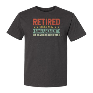 Grandpa T-Shirt, Retired Under New Management Design for Father's Day and Grandfather Gifts