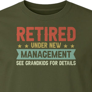 Grandpa T-Shirt, Retired Under New Management Design for Father's Day and Grandfather Gifts