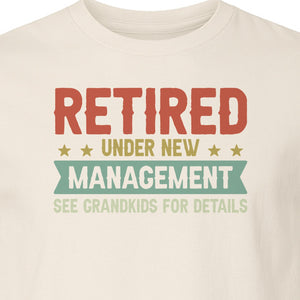 Grandpa T-Shirt, Retired Under New Management Design for Father's Day and Grandfather Gifts