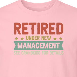 Grandpa T-Shirt, Retired Under New Management Design for Father's Day and Grandfather Gifts