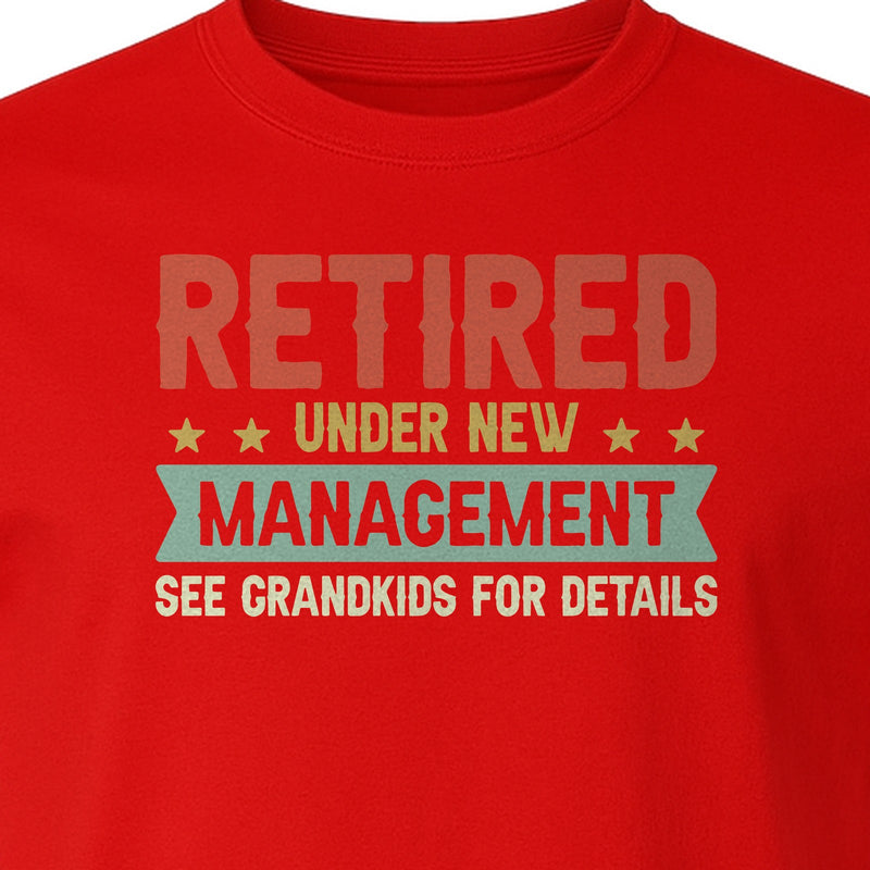 Grandpa T-Shirt, Retired Under New Management Design for Father's Day and Grandfather Gifts