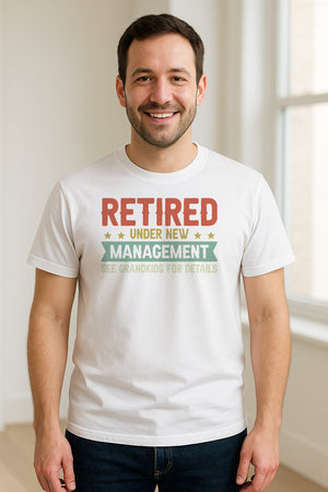 Grandpa T-Shirt, Retired Under New Management Design for Father's Day and Grandfather Gifts