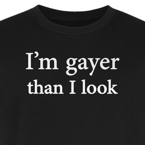 I'm Gayer Than I Look T-Shirt, Pink Text Design for LGBTQ+ Pride Celebrations