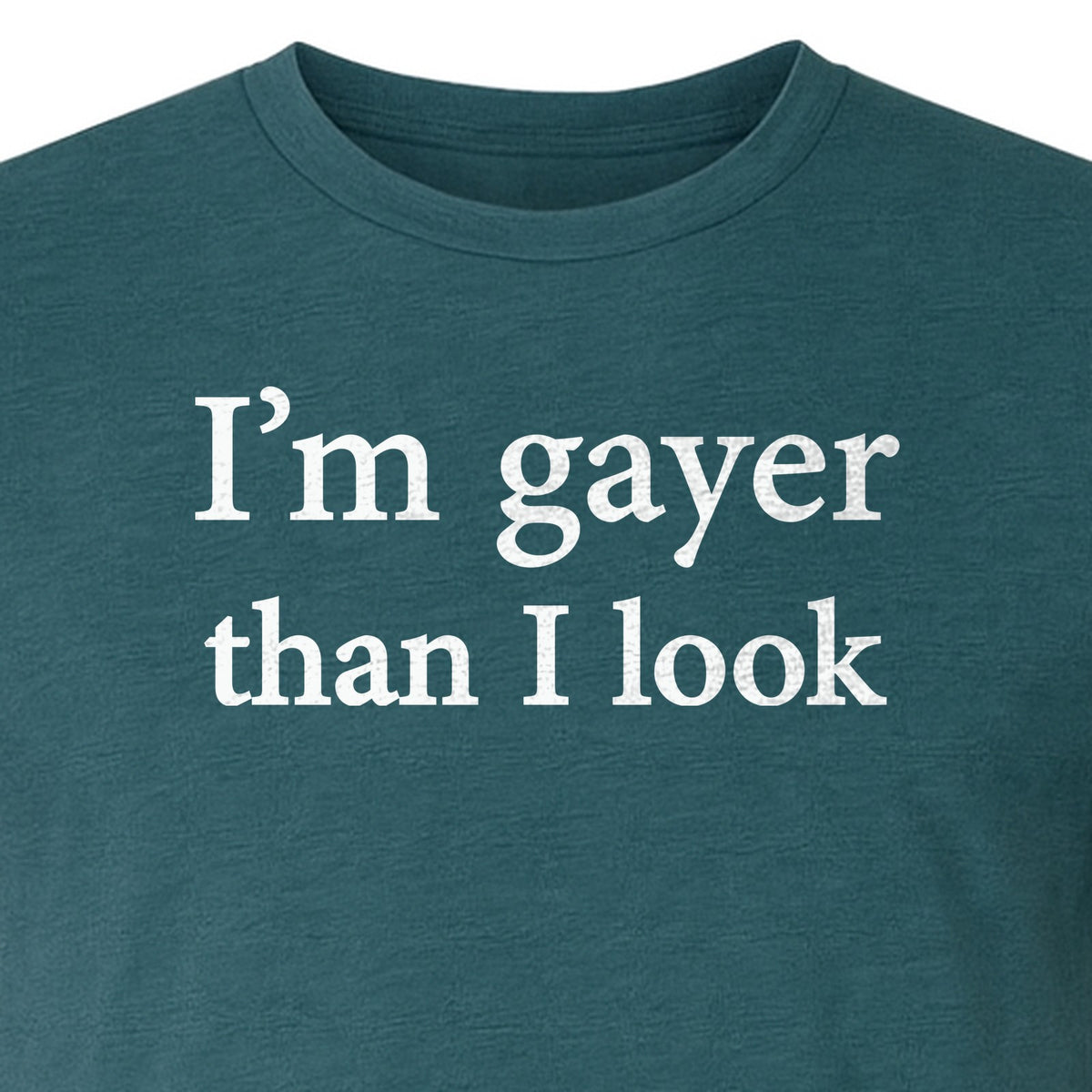 I'm Gayer Than I Look T-Shirt, Pink Text Design for LGBTQ+ Pride Celebrations