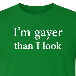 I'm Gayer Than I Look T-Shirt, Pink Text Design for LGBTQ+ Pride Celebrations