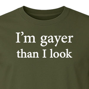 I'm Gayer Than I Look T-Shirt, Pink Text Design for LGBTQ+ Pride Celebrations