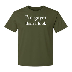 I'm Gayer Than I Look T-Shirt, Pink Text Design for LGBTQ+ Pride Celebrations