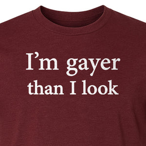 I'm Gayer Than I Look T-Shirt, Pink Text Design for LGBTQ+ Pride Celebrations