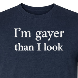 I'm Gayer Than I Look T-Shirt, Pink Text Design for LGBTQ+ Pride Celebrations