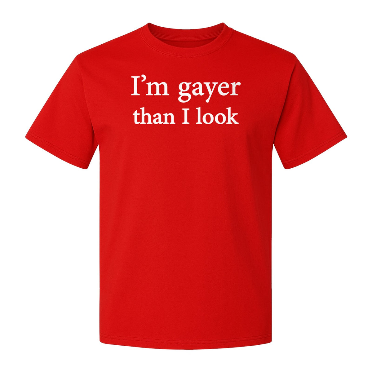 I'm Gayer Than I Look T-Shirt, Pink Text Design for LGBTQ+ Pride Celebrations