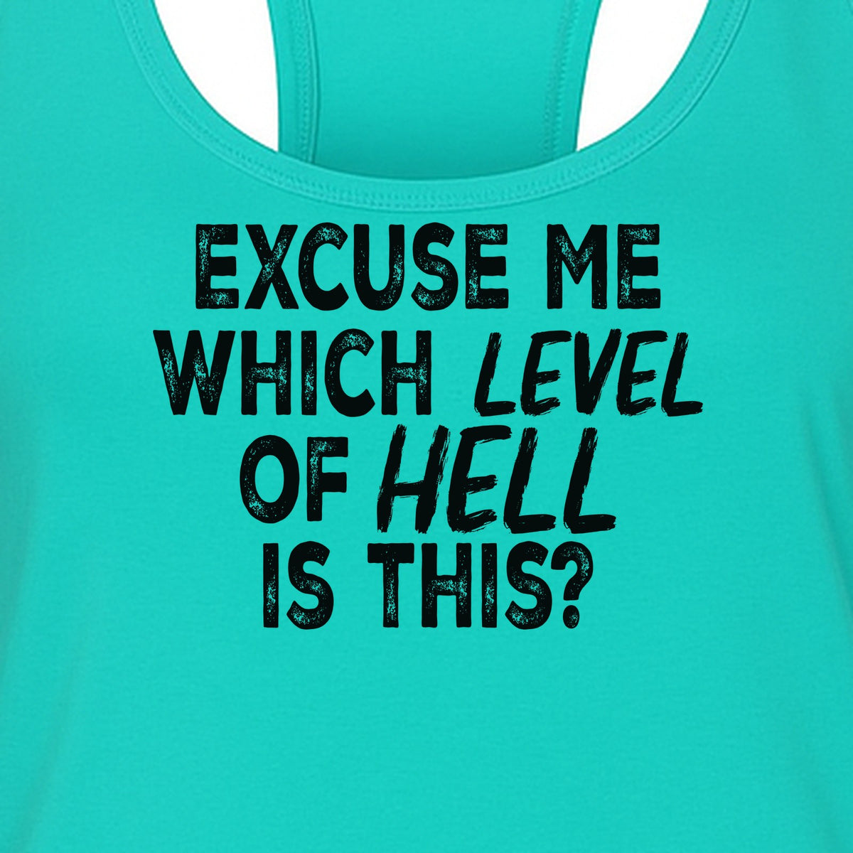 Funny Workout Women's Racerback Tank Top, Excuse Me Which Level Of Hell Is This Gym Shirt