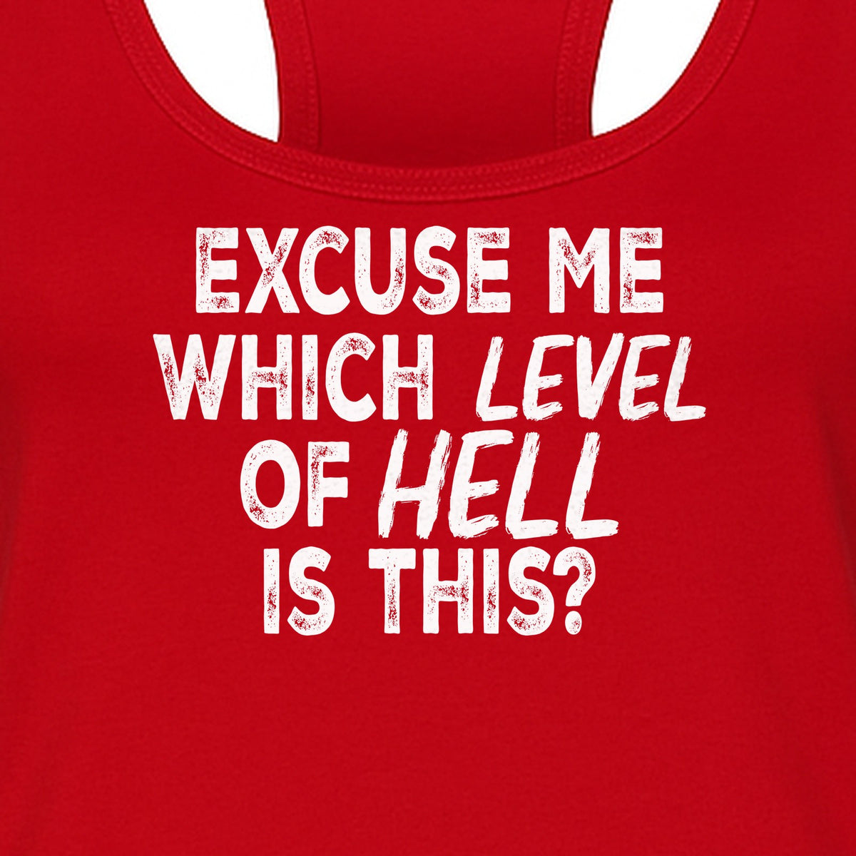 Funny Workout Women's Racerback Tank Top, Excuse Me Which Level Of Hell Is This Gym Shirt