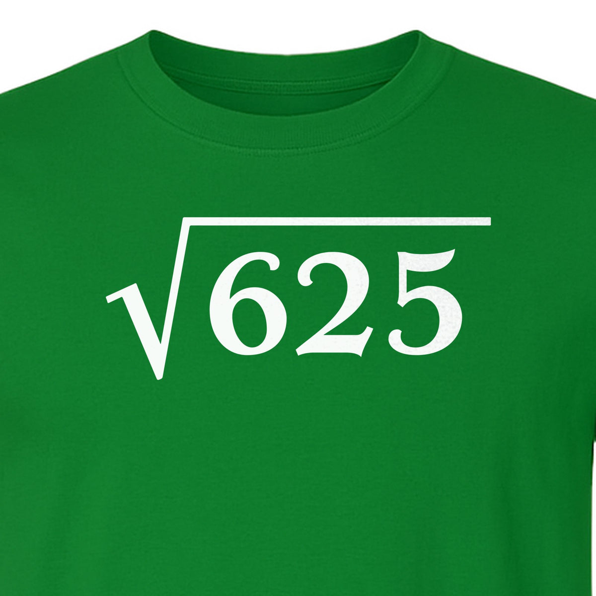Square Root of 625 T-Shirt, Funny Math 25th Birthday Graphic for Number Lovers