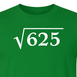 Square Root of 625 T-Shirt, Funny Math 25th Birthday Graphic for Number Lovers