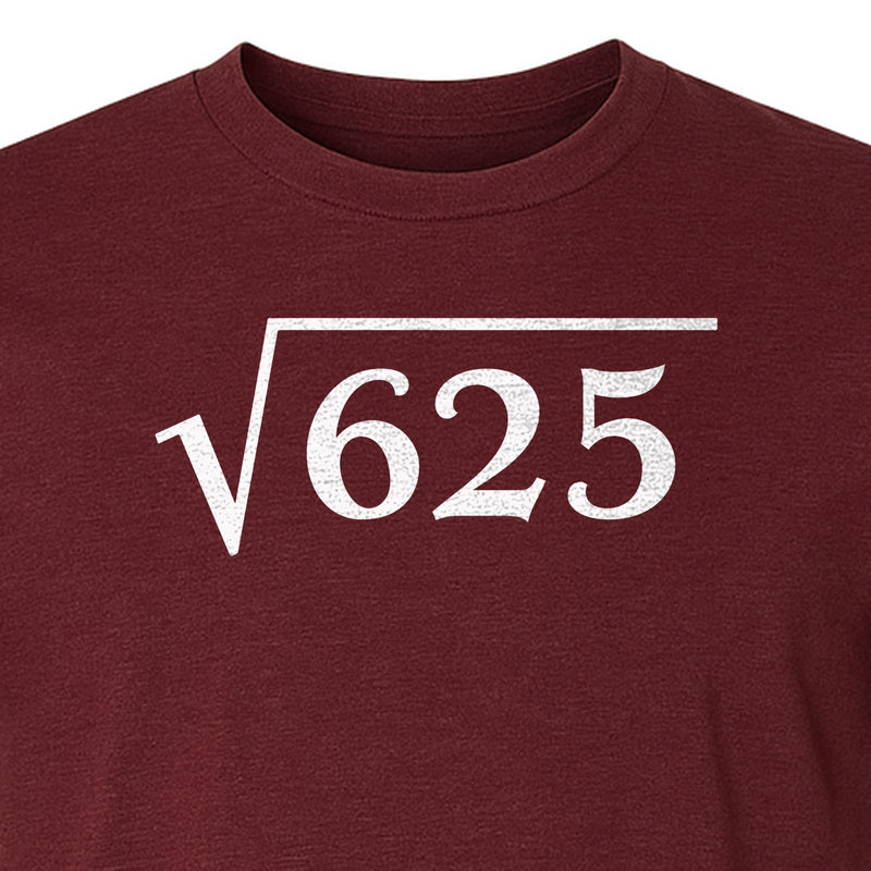 Square Root of 625 T-Shirt, Funny Math 25th Birthday Graphic for Number Lovers