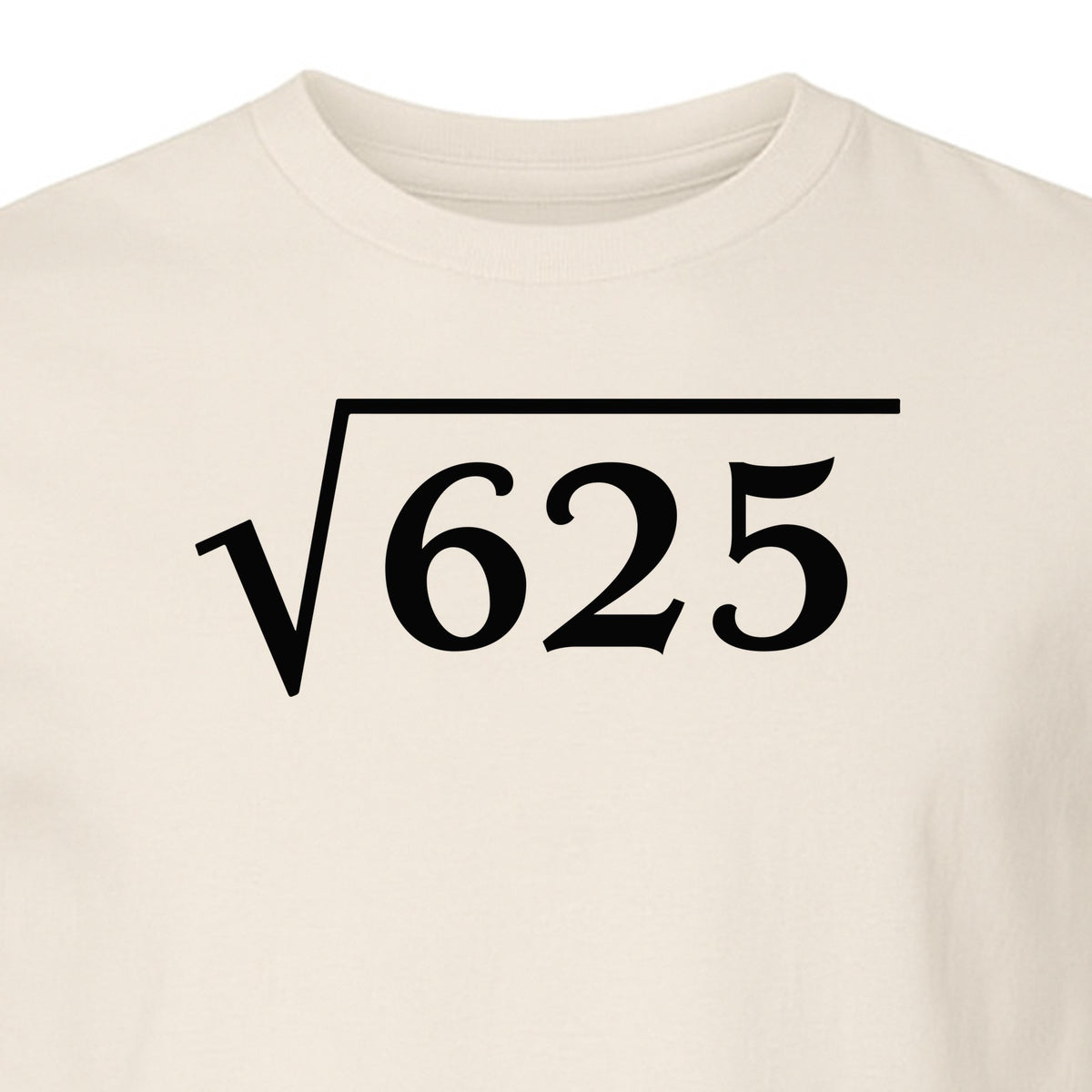 Square Root of 625 T-Shirt, Funny Math 25th Birthday Graphic for Number Lovers