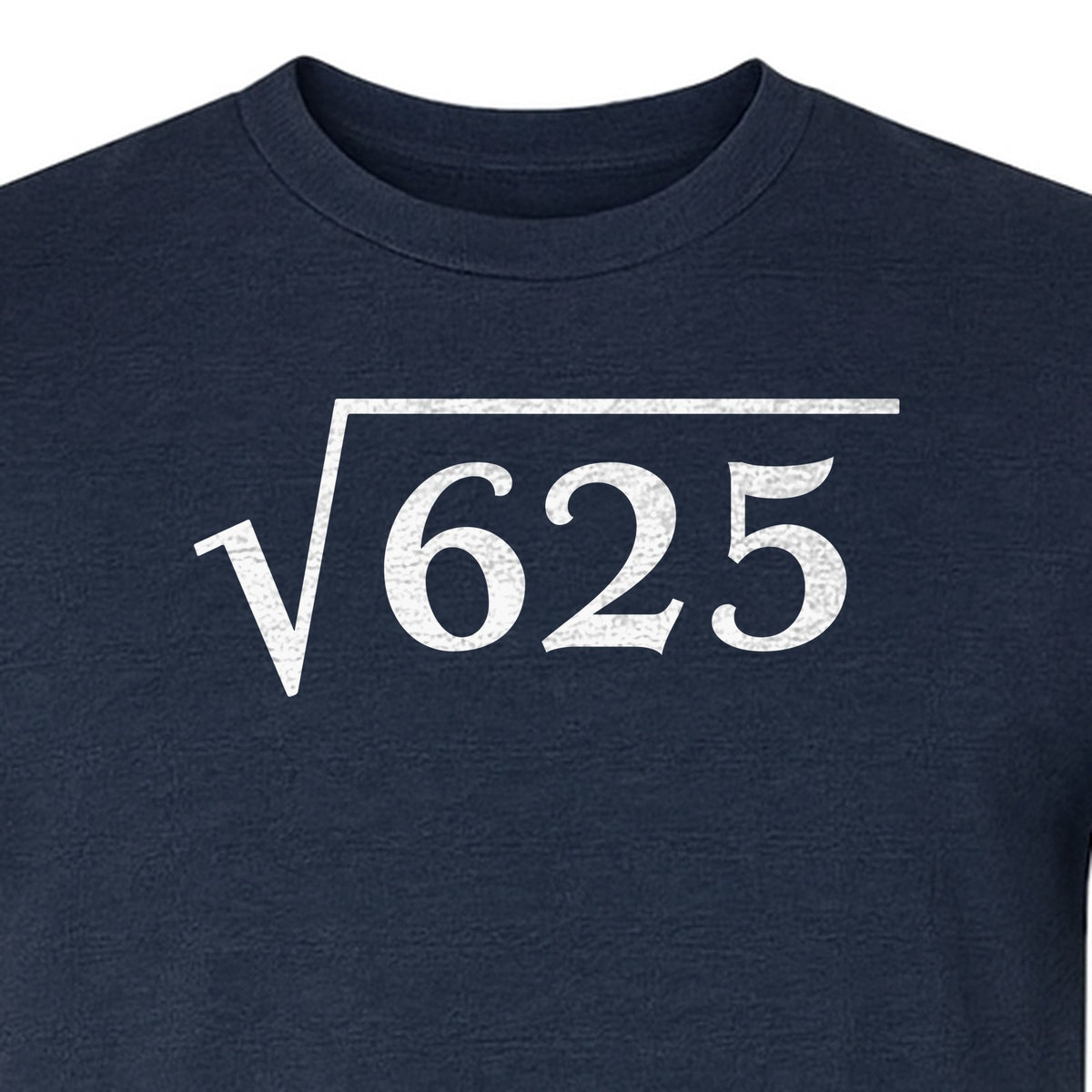 Square Root of 625 T-Shirt, Funny Math 25th Birthday Graphic for Number Lovers