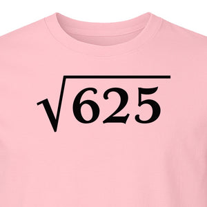 Square Root of 625 T-Shirt, Funny Math 25th Birthday Graphic for Number Lovers