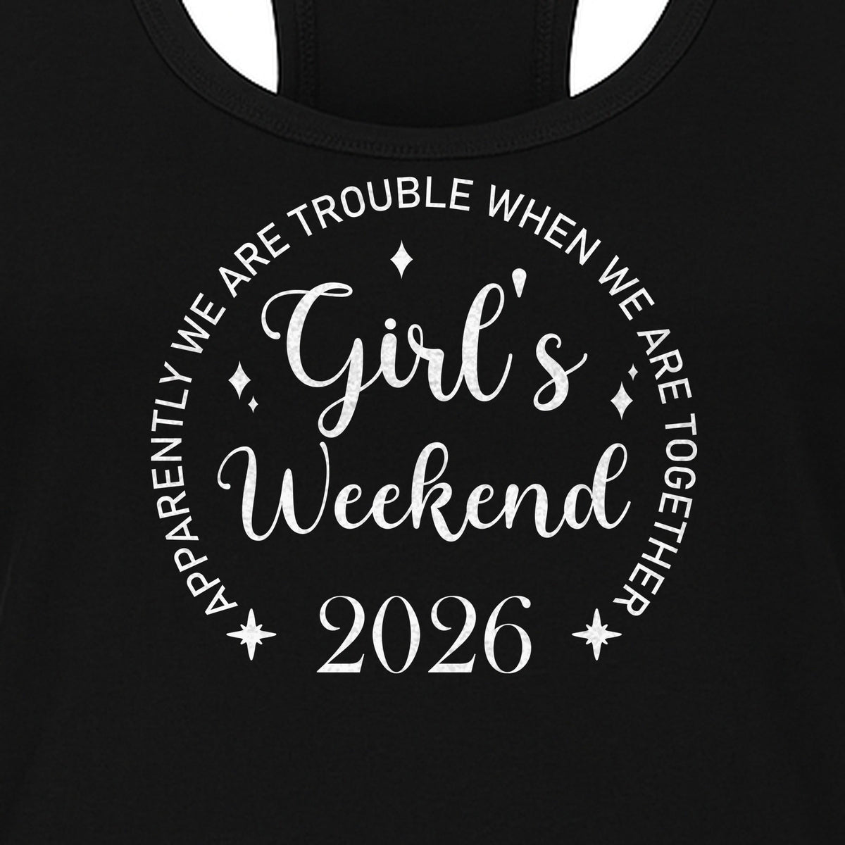 Girls Weekend 2026 Women's Racerback Tank Top, Apparently We Are Trouble Together Funny Vacation Outfit