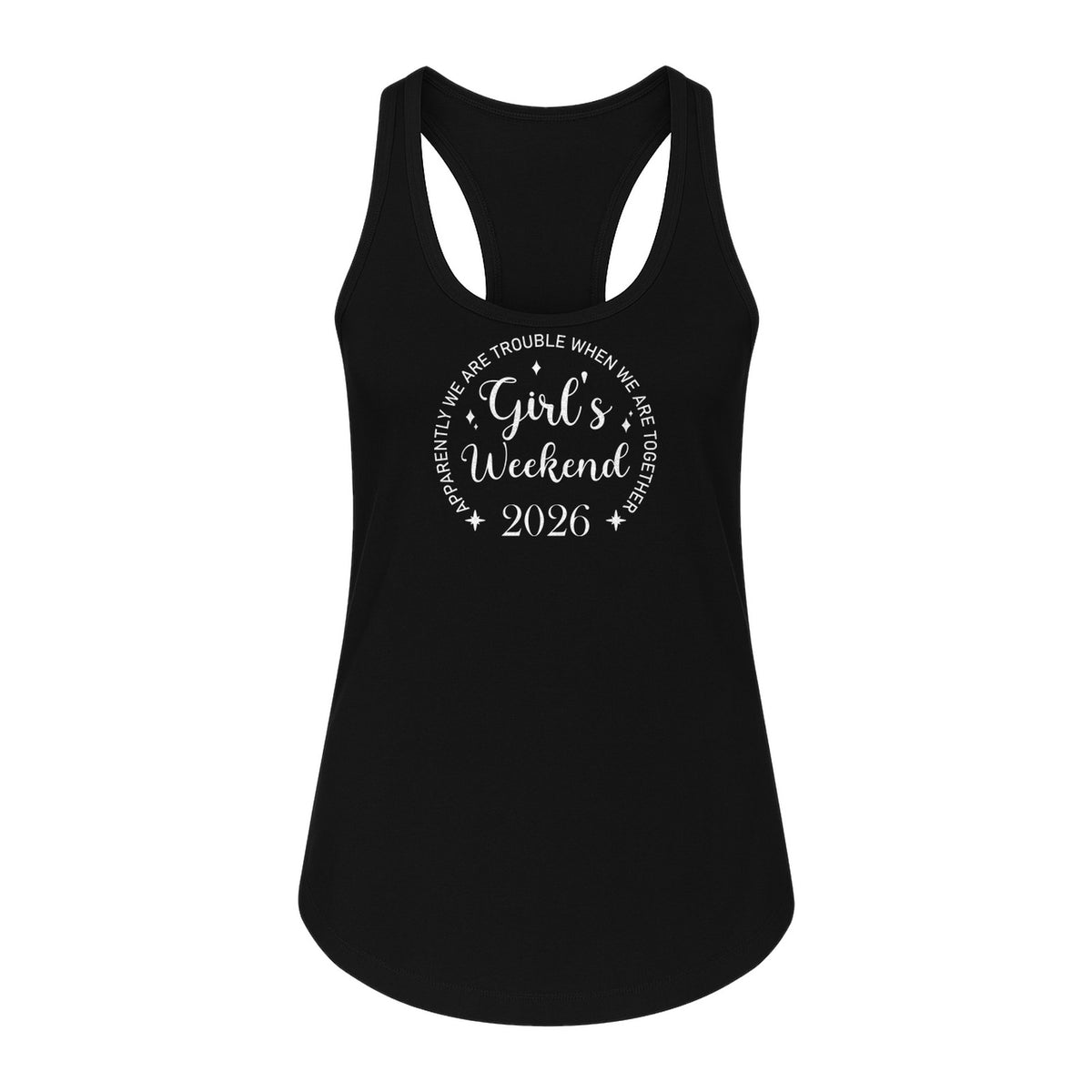 Girls Weekend 2026 Women's Racerback Tank Top, Apparently We Are Trouble Together Funny Vacation Outfit