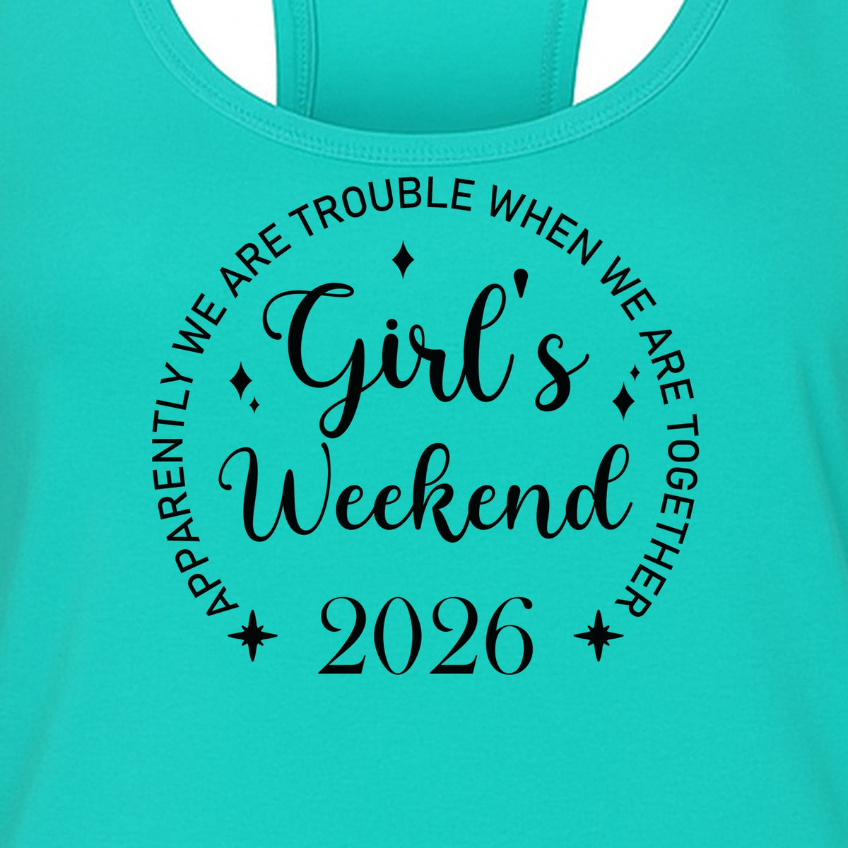 Girls Weekend 2026 Women's Racerback Tank Top, Apparently We Are Trouble Together Funny Vacation Outfit
