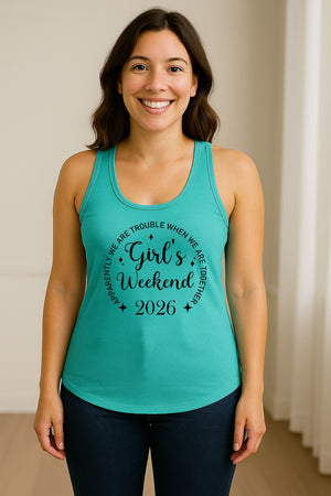 Girls Weekend 2026 Women's Racerback Tank Top, Apparently We Are Trouble Together Funny Vacation Outfit