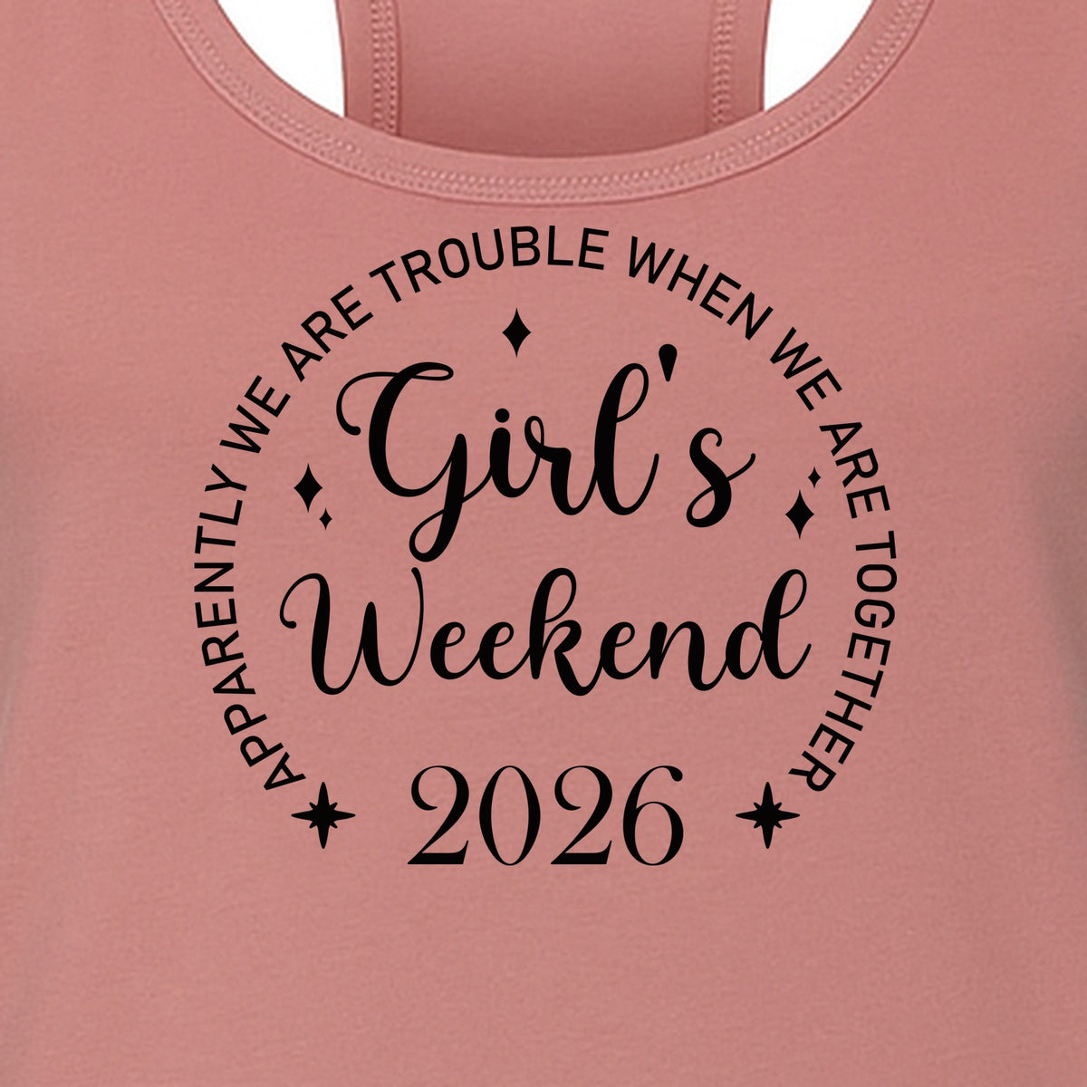 Girls Weekend 2026 Women's Racerback Tank Top, Apparently We Are Trouble Together Funny Vacation Outfit