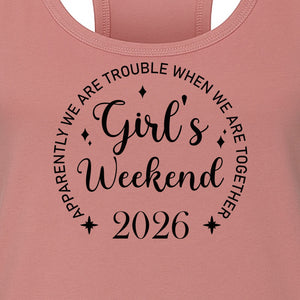 Girls Weekend 2026 Women's Racerback Tank Top, Apparently We Are Trouble Together Funny Vacation Outfit
