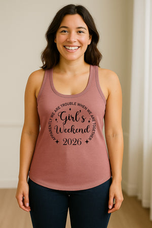 Girls Weekend 2026 Women's Racerback Tank Top, Apparently We Are Trouble Together Funny Vacation Outfit