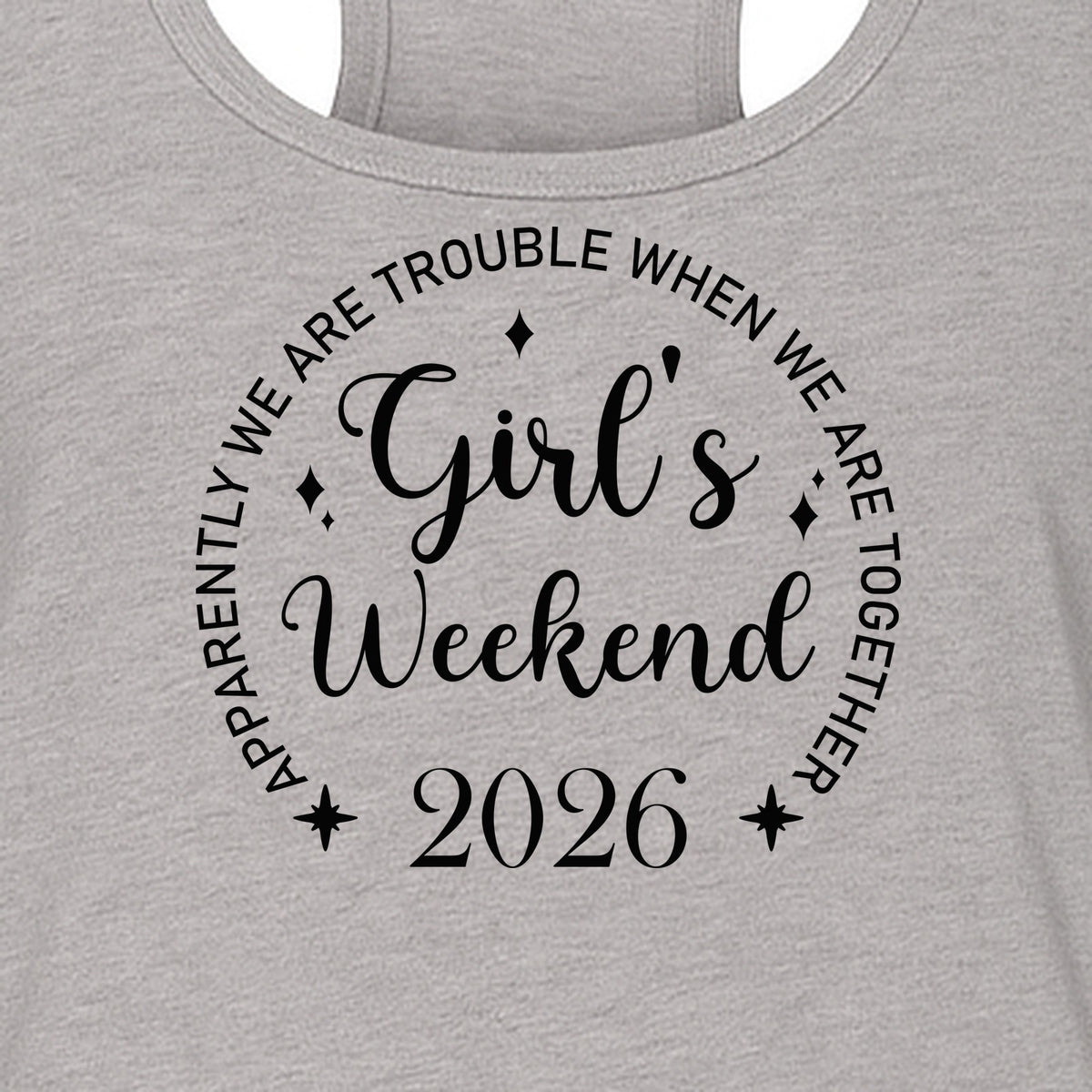 Girls Weekend 2026 Women's Racerback Tank Top, Apparently We Are Trouble Together Funny Vacation Outfit
