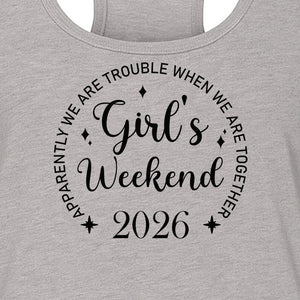 Girls Weekend 2026 Women's Racerback Tank Top, Apparently We Are Trouble Together Funny Vacation Outfit