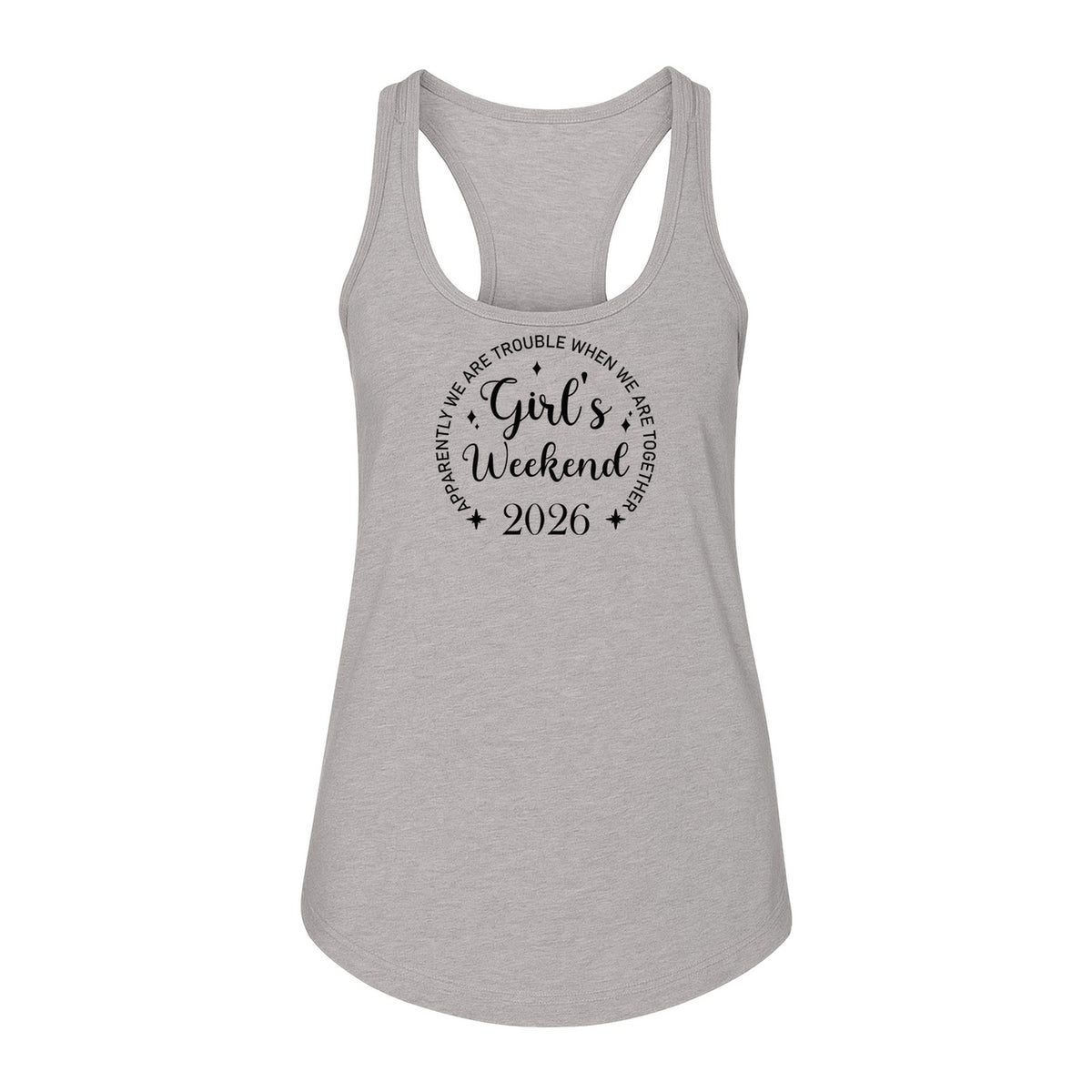 Girls Weekend 2026 Women's Racerback Tank Top, Apparently We Are Trouble Together Funny Vacation Outfit