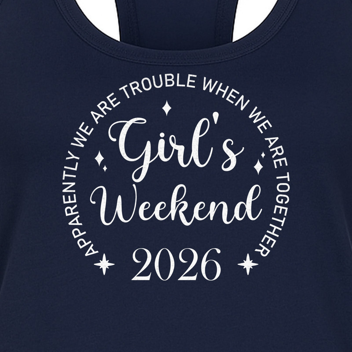 Girls Weekend 2026 Women's Racerback Tank Top, Apparently We Are Trouble Together Funny Vacation Outfit