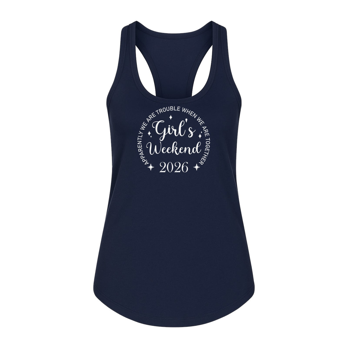 Girls Weekend 2026 Women's Racerback Tank Top, Apparently We Are Trouble Together Funny Vacation Outfit