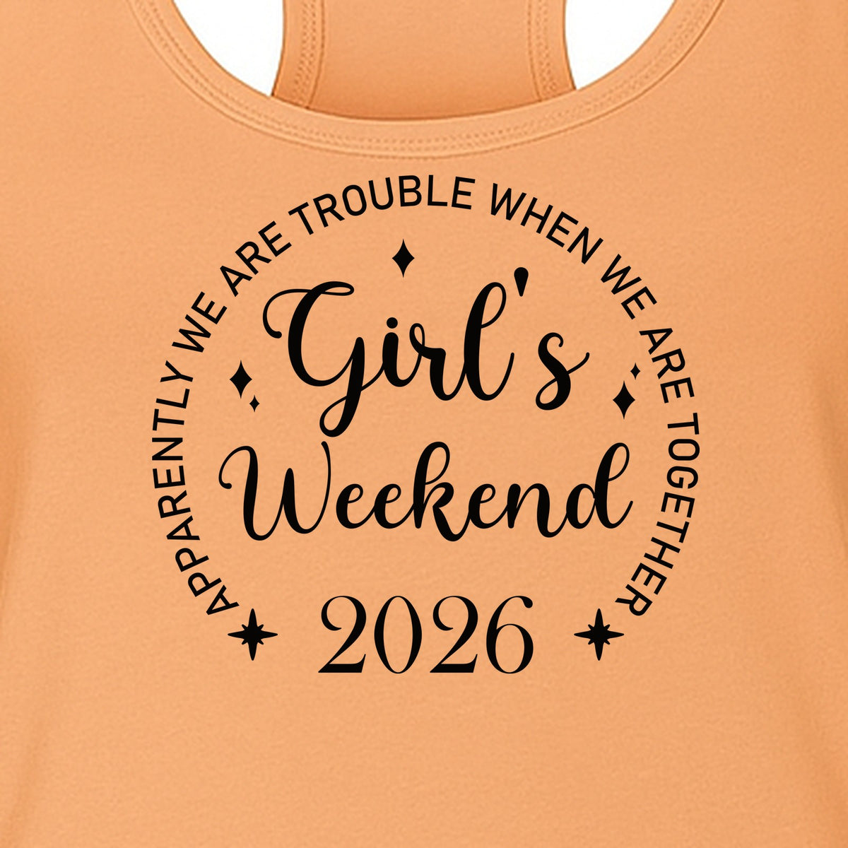 Girls Weekend 2026 Women's Racerback Tank Top, Apparently We Are Trouble Together Funny Vacation Outfit