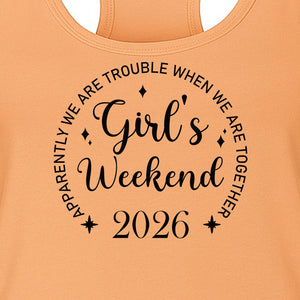 Girls Weekend 2026 Women's Racerback Tank Top, Apparently We Are Trouble Together Funny Vacation Outfit