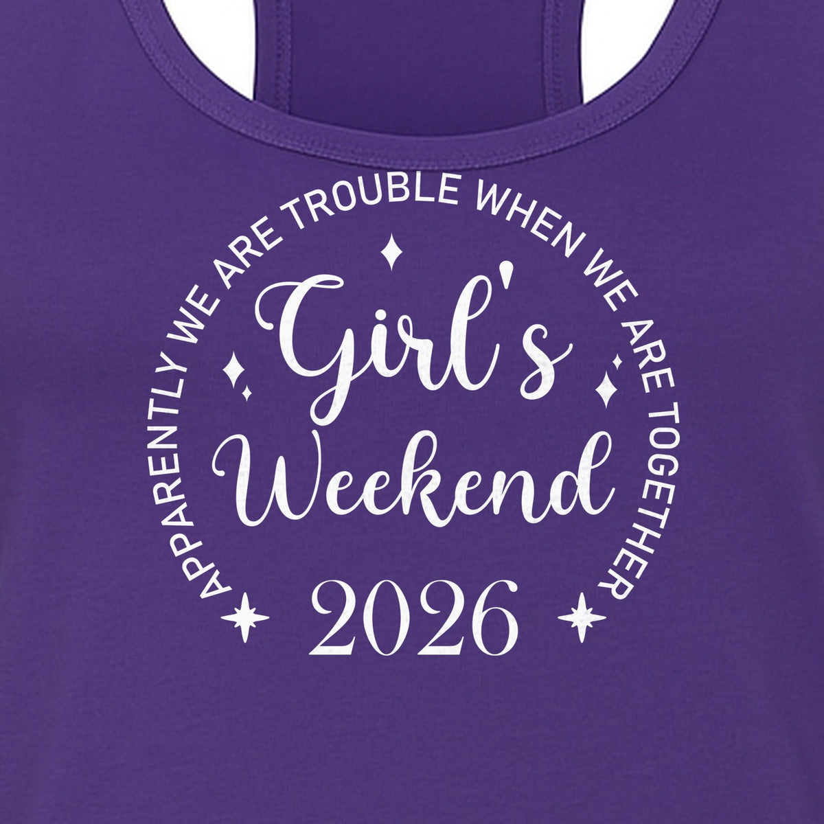 Girls Weekend 2026 Women's Racerback Tank Top, Apparently We Are Trouble Together Funny Vacation Outfit