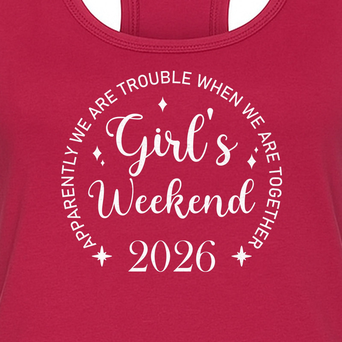 Girls Weekend 2026 Women's Racerback Tank Top, Apparently We Are Trouble Together Funny Vacation Outfit