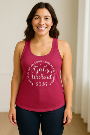 Girls Weekend 2026 Women's Racerback Tank Top, Apparently We Are Trouble Together Funny Vacation Outfit